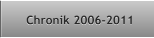 Chronik 2006-2011 Chronik 2006-2011