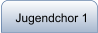 Jugendchor 1